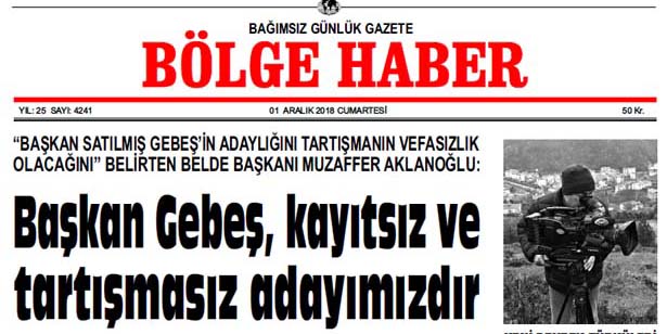 01 ARALIK CUMARTESİ 2018 BÖLGE HABER GAZETESİ... SABAH BAYİLERDE...
