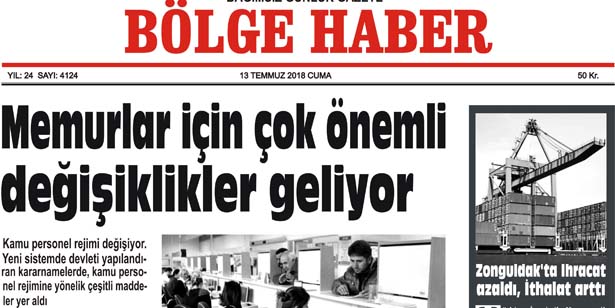 13 TEMMUZ CUMA 2018 BÖLGE HABER GAZETESİ... SABAH BAYİLERDE....