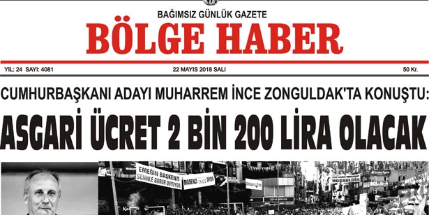 22 MAYIS 2018 SALI BÖLGE HABER GAZETESİ SABAH BAYİLERDE...