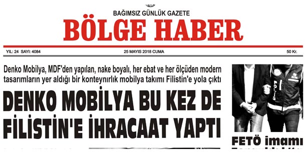 25 MAYIS 2018 CUMA BÖLGE HABER GAZETESİ SABAH BAYİLERDE...