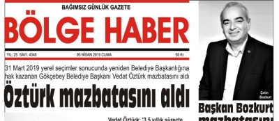 05/04/2019 TARİHLİ BÖLGE HABER GAZETESİ... SABAH BAYİLERDE...