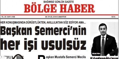 08 EYLÜL CUMARTESİ 2018 BÖLGE HABER GAZETESİ... SABAH BAYİLERDE....