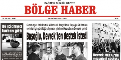 08 HAZİRAN CUMA 2018 BÖLGE HABER GAZETESİ... SABAH BAYİLERDE...
