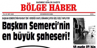 09/11/2018 TARİHLİ BÖLGE HABER GAZETESİ... SABAH BAYİLERDE...