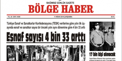 11 NİSAN 2018 ÇARŞAMBA BÖLGE HABER GAZETESİ  SABAH BAYİLERDE...