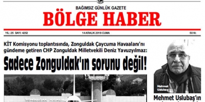14 ARALIK CUMA 2018 BÖLGE HABER GAZETESİ... SABAH BAYİLERDE...