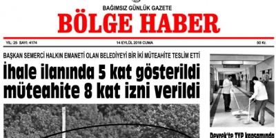 14 EYLÜL CUMA 2018 BÖLGE HABER GAZETESİ... SABAH BAYİLERDE....