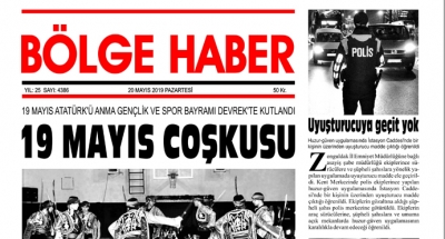 20/05/2019 TARİHLİ BÖLGE HABER GAZETESİ... SABAH BAYİLERDE...