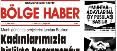 27/03/2019 TARİHLİ BÖLGE HABER GAZETESİ... SABAH BAYİLERDE...