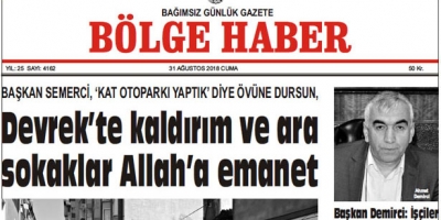 31 AĞUSTOS CUMA 2018 BÖLGE HABER GAZETESİ... SABAH BAYİLERDE....