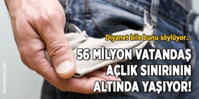 56 MİLYON AÇLIK SINIRINDA