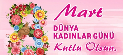 8 MART DÜNYA EMEKÇİ KADINLAR GÜNÜNÜZ KUTLU OLSUN!