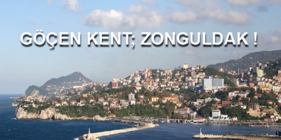 DEMİRTAŞ: GÖÇEN KENT; ZONGULDAK!