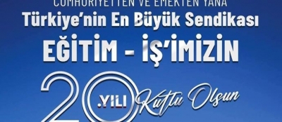 EĞİTİM-İŞ 20 YAŞINDA!