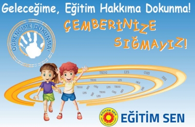  EĞİTİM SEN’DEN ÇEMBER SİSTEMİ İÇİN KAMPANYA 