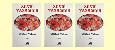 “SEVGİ YAŞAMDIR” ÇIKTI