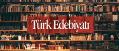 “TÜRKÇE EDEBİYAT” DEĞİL “TÜRK EDEBİYATI”