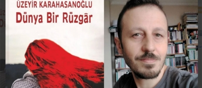 ÜZEYİR KARAHASANOĞLU’NDAN ‘DÜNYA BİR RÜZGAR’
