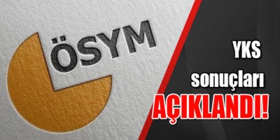  YKS SONUÇLARI AÇIKLANDI